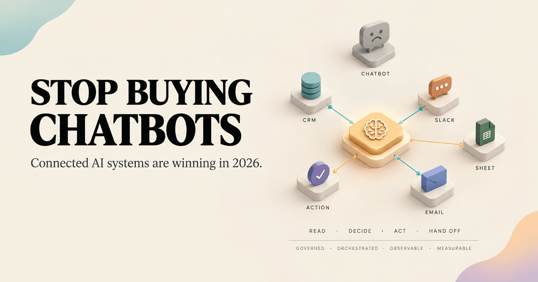 Stop Buying Chatbots: Why Connected AI Systems Are Winning in 2026
